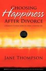Choosing Happiness After Divorce A Woman's 52 Week Guide to Living a Positive Life
