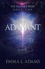 Adamant: The Alliance Series: Book One (Volume 1)