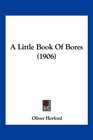 A Little Book Of Bores