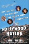 Hollywood Nation  Left Coast Lies Old Media Spin and New Media Revolution