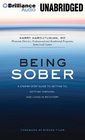 Being Sober A StepbyStep Guide to Getting To Getting Through and Living in Recovery