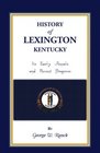 History of Lexington Kentucky Its Early Annals and Recent Progress