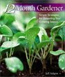 The 12Month Gardener Simple Strategies for Extending Your Growing Season
