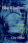 Blue Rhythms Six Lives in Rhythm and Blues