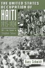 The United States Occupation of Haiti 19151934