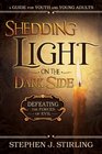 Shedding Light on the Dark Side Defeating the Forces of Evil