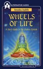Wheels of Life A User's Guide to the Chakra System