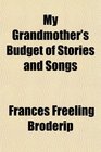 My Grandmother's Budget of Stories and Songs