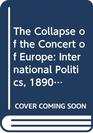 The Collapse of the Concert of Europe