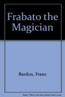 Frabato the Magician