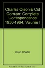 Charles Olson  Cid Corman Complete Correspondence 19501964 Volume I