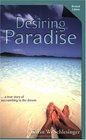Desiring Paradise A True Story of Succumbing to the Dream Revised Edition