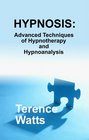 Hypnosis Advanced Techniques of Hypnotherapy and Hypnoanalysis