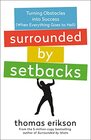 Surrounded by Setbacks Turning Obstacles into Success