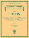 Complete Mazurkas and Polonaises Schirmer's Library of Musical Classics Vol 2064