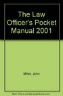 The Law Officer's Pocket Manual 2001