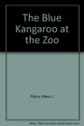 The Blue Kangaroo at the Zoo