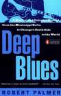 Deep Blues : A Musical and Cultural History of the Mississippi Delta