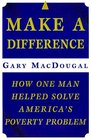 Make a Difference How One Man Helped Solve America's Poverty Problem