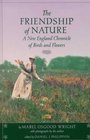 The Friendship of Nature: A New England Chronicle of Birds and Flowers (American Land Classics)