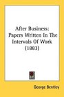 After Business Papers Written In The Intervals Of Work
