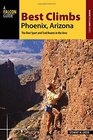 Best Climbs Phoenix Arizona The Best Sport and Trad Routes in the Area