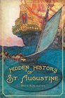 Hidden History of St. Augustine (FL)