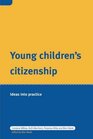 Young Children's Citizenship Ideas into Practice
