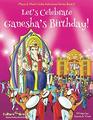 Let's Celebrate Ganesha's Birthday