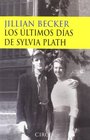 Los Ultimos Dias de Sylvia Plath