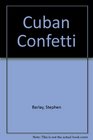 Cuban Confetti