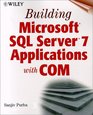 Building Microsoft  SQL Server  7 Applications with COM