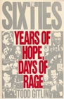 The Sixties: Years of Hope, Days of Rage