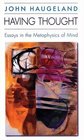 Having Thought  Essays in the Metaphysics of Mind