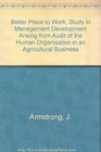 Better Place to Work Study in Management Development Arising from Audit of the Human Organisation in an Agricultural Business