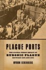 Plague Ports The Global Urban Impact of Bubonic Plague 18941901