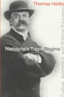 Nietzsche's Tragic Regime Culture Aesthetics and Political Education