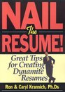 Nail the Resume Great Tips for Creating Dynamite Resumes