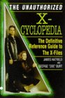 The Unauthorized XCyclopedia The Definitive Reference Guide to the XFiles