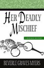 Her Deadly Mischief Baroque Mystery