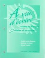 Workbook to accompany A vous d'ecrire Atelier de francais