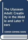 The Ulyssean Adult: Creativity in the Middle and Later Years