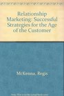 Relationship Marketing Successful Strategies for the Age of the Customer