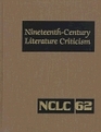 NineteenthCentury Literature Criticism Vol 62