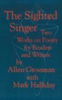 The Sighted Singer  Two Works on Poetry for Readers and Writers