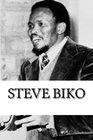 Steve Biko A Biography