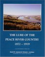 Lure of the Peace River Country 18721919 A Fostered Dream