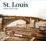 St Louis Then And Now