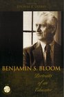 Benjamin S Bloom Portraits of an Educator