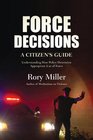 Force Decisions A Citizen's Guide